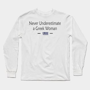 Never Underestimate A Greek Woman Long Sleeve T-Shirt